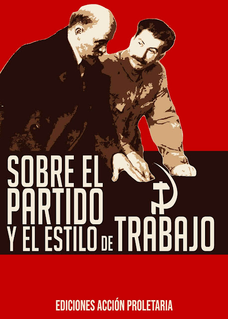 Sobre el Partido (Stalin) y El Estilo de Trabajo (Mao Zedong) - libro editado por Acción Proletaria de Chile - año 2019 - formato pdf Sobre%2Bel%2Bpartido%2By%2Bel%2Bestilo%2Bde%2Btrabajo