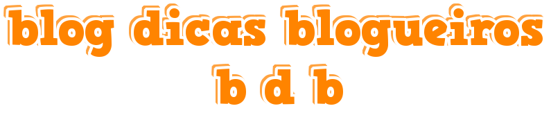 #blogdicasblogueiros ...bdb...  blog dicas blogueiros 