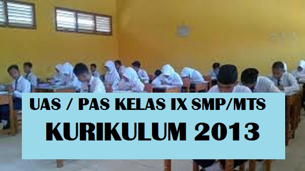 Soal Uas Pas Kelas 9 Semester 1 Ganjil Kurikulum 2013 K13 Kurtilas Tahun Pelajaran 2019 2020 Info Publik 22 Info Publik
