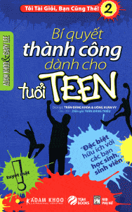 Bí Quyết Thành Công Dành Cho Tuổi Teen - Adam Khoo