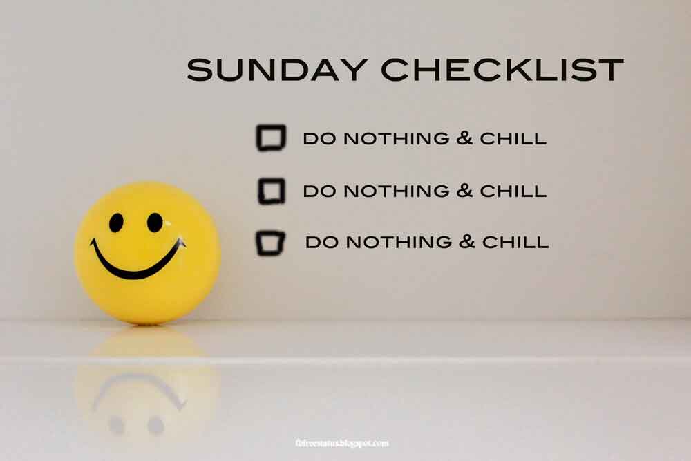 Sunday nothing to do. Do nothing.