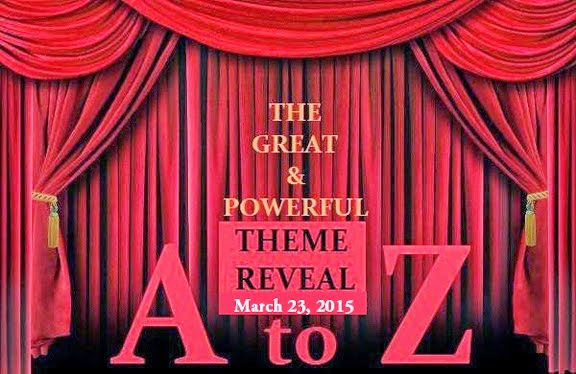 http://www.a-to-zchallenge.com/2015/02/the-great-and-powerful-to-z-theme.html