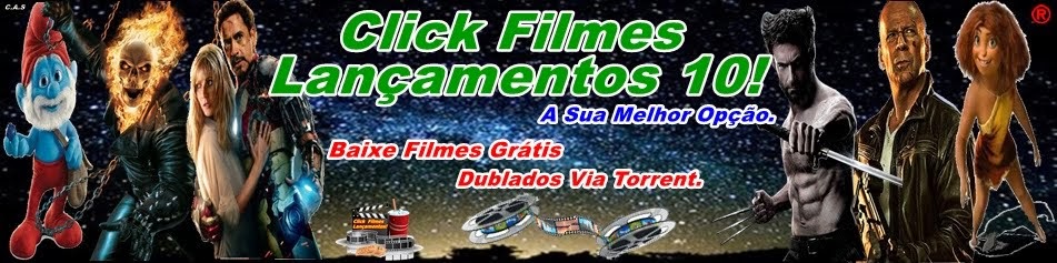 www.clickfilmeslancamentos10.blogspot.com.br