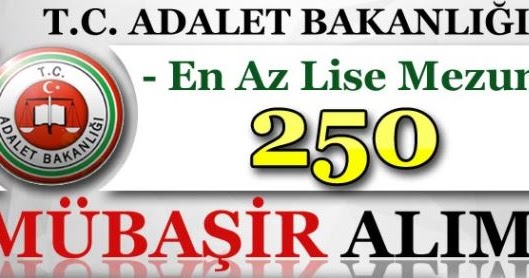 Lise Mezunu 250 Yeni Mübaşir Alımı Yapılacak, Mübaşir İş İlanları İş