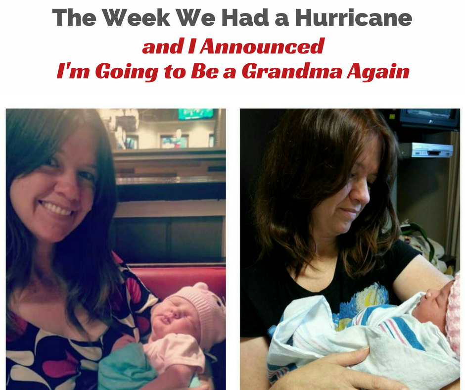 Basically, this is my wrap-up of two weeks: One with a hurricane and the other with the announcement that a new grandchild is on the way. new grandchildren