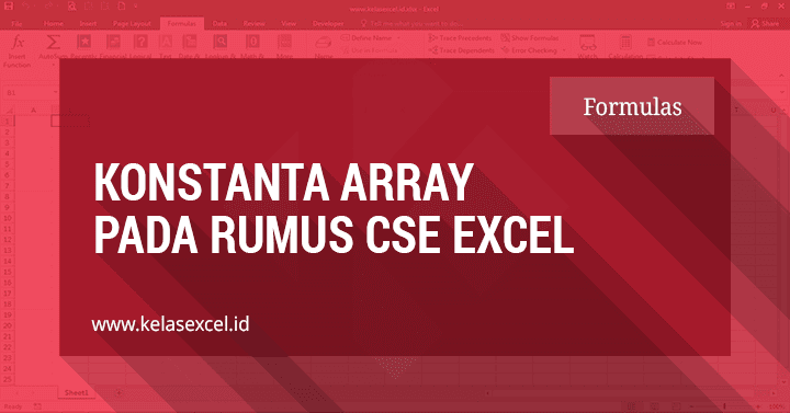 Cara Menggunakan Konstanta Pada Rumus Array Excel Cara Menggunakan Konstanta Pada Rumus Array Excel