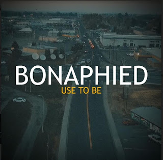 New Music: Bonaphied - Use To Be