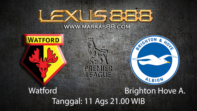 BOLA88 - PREDIKSI TARUHAN BOLA WATFORD VS BRIGHTON HOVE ALBION 11 AGUSTUS 2018 ( ENGLISH PREMIER LEAGUE )