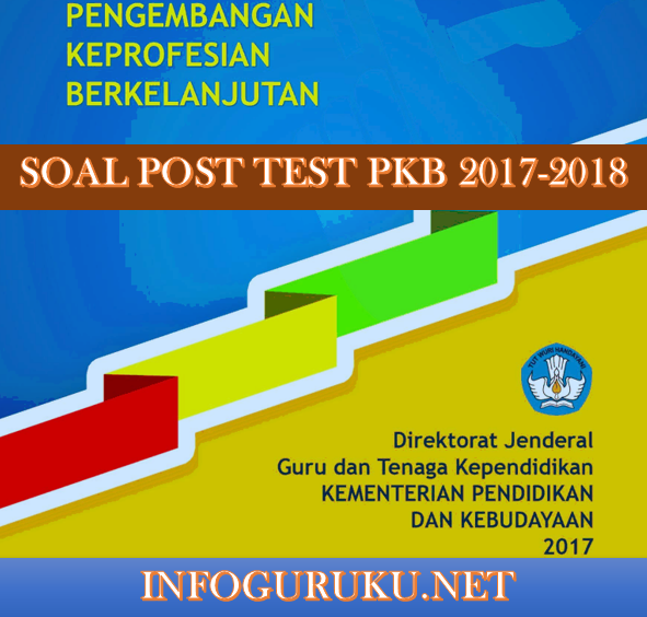 Download Soal Post Test Pkb Jenjang Paud Tk Sd Smp Dan Sma 2017 2018 Infoguruku