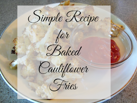 Simple Recipe for Baked Cauliflower Fries