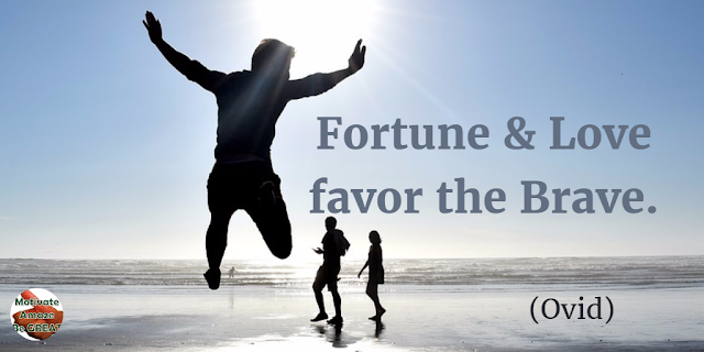 Best Love Quotes, Love Life: “Fortune and love favor the brave.” - Ovid
