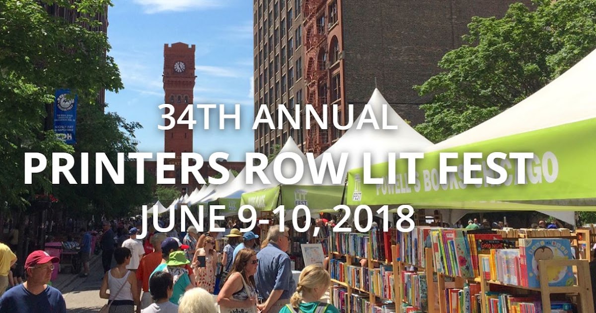 Sloopin A South Loop Blog The 2018 Printers Row Lit Fest Starts Today