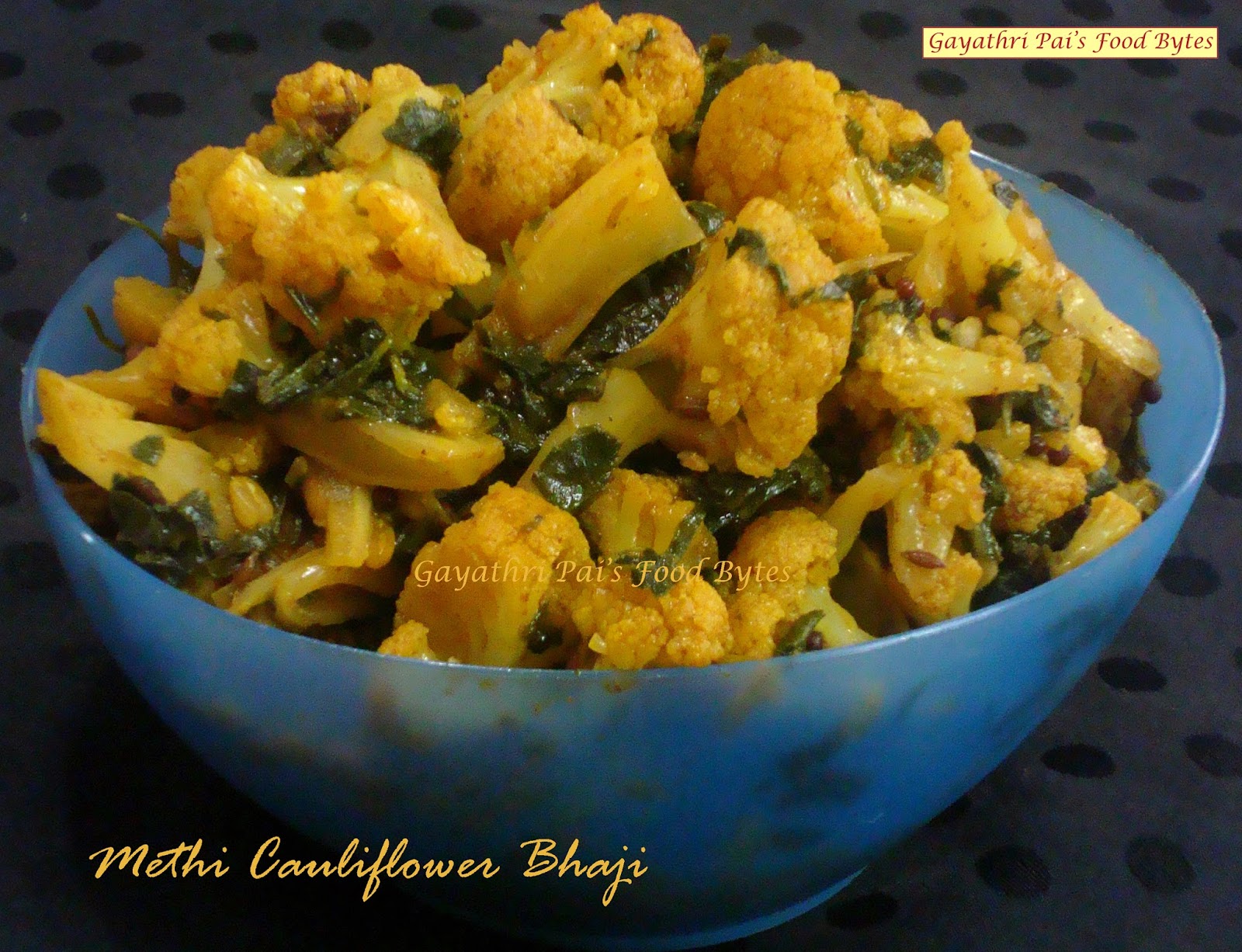 Gayathri Pai's Food Bytes Methi Cauliflower Bhaji / Upkari.