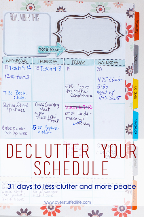 Want to declutter your schedule? Here's how. How to use your time more wisely and get the clutter out of your schedule. #overstuffedlife