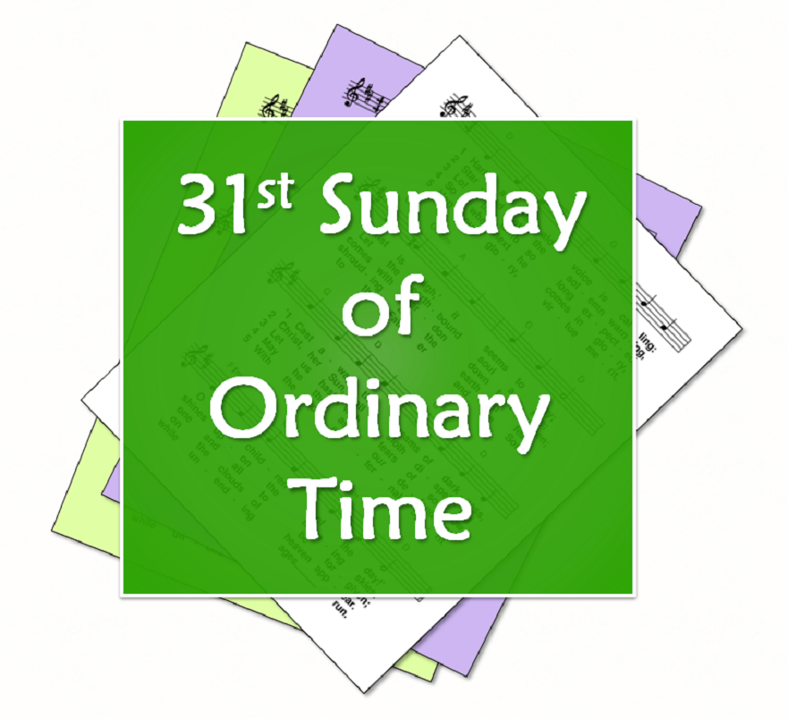 Hymns for the 31st Sunday in Ordinary Time, Year A (5