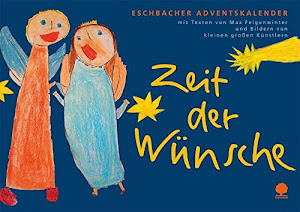Zeit der Wünsche: Eschbacher Adventskalender (Eschbacher Kalender)