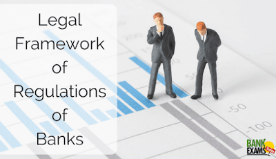 Legal Framework of Regulations of Banks