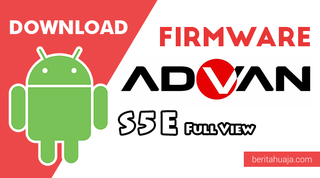 Download Firmware / Stock ROM Advan S5E Full View