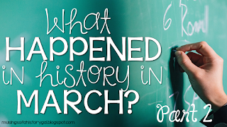 http://musingsofahistorygal.blogspot.com/2016/03/today-in-history-march-part-2.html