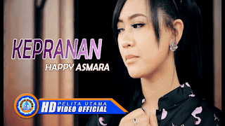 Lirik Lagu Happy Asmara - Kepranan