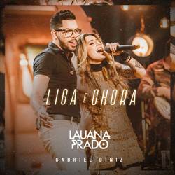 Liga e Chora - Lauana Prado Part. Gabriel Diniz Mp3 Baixar Liga e Chora - Lauana Prado Part. Gabriel Diniz Mp3