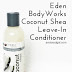 Product Review: Eden BodyWorks Coconut Shea Leave-In Conditioner