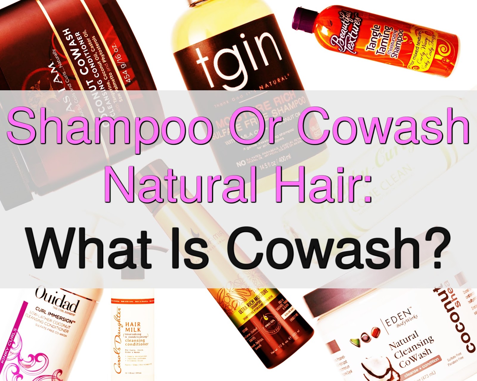 Shampoo Or Cowash Natural Hair Which Is Better? Natural Hair For