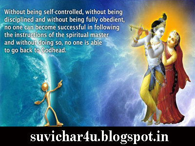 Without being self-controlled, without being disciplined and without being fully obedient, no one can become successful in following the instructions of the spiritual master and without doing so, no one is able to go back to Godhead.