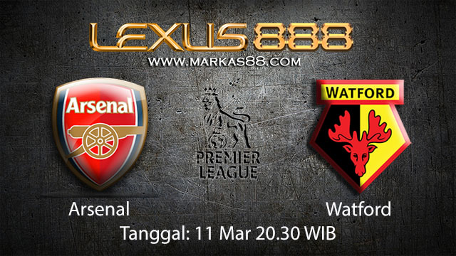 BOLA88 - PREDIKSI TARUHAN BOLA ARSENAL VS WATFORD 11 MARET 2018 ( ENGLISH PREMIER LEAGUE )