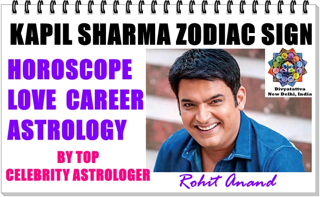 Kapil Sharma Zodiac Horoscope Astrology Birth Charts Career, Marriage, Riches, Success kundli Analysis