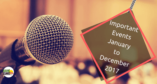 Important Events January To December 2017 Bank Exams Today