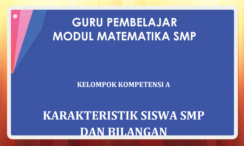 Modul Guru Pembelajar Matematika SMP Kelompok Kompetensi A (KK-A) Download Modul Guru Pembelajar Matematika SMP Kelompok Kompetensi A (KK-A) Download