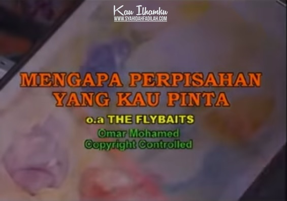 Lirik Lagu Mengapa Perpisahan Yang Kau Pinta by Flybaits ~ Kau Ilhamku