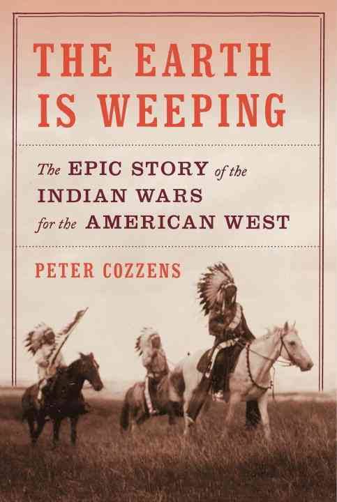 the earth is weeping by peter cozzens the earth is weeping by peter cozzens