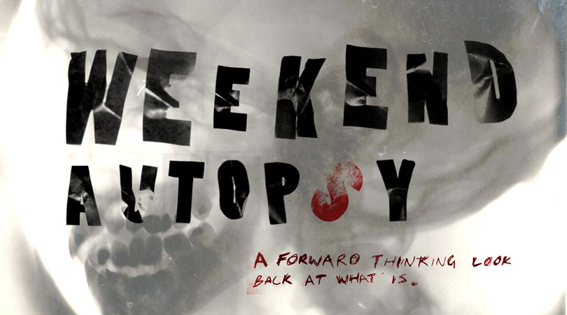 Weekend Autopsy: A forward thinking look back at what is.