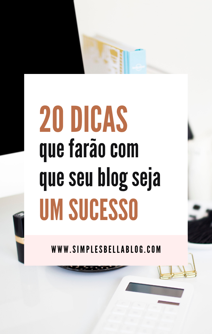 20 dicas que farão com que seu blog seja um sucesso