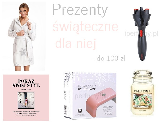 Prezenty na święta - dla niej do 100zł