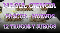 Magia. Ciencia. Pascua. 12 trucos, experimentos y juegos con huevos