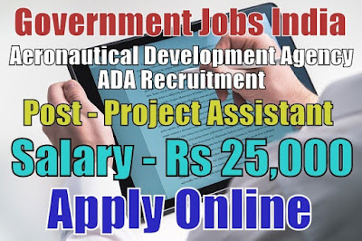 Aeronautical Development Agency ADA Recruitment 2018