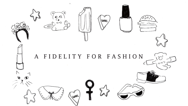 A Fidelity For Fashion