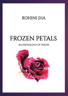 Frozen Petals by Rohini Jha