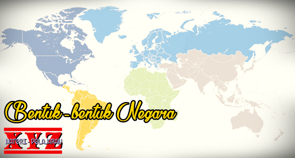 Bentuk Bentuk Negara (Konfederasi, Kesatuan, Federasi) | http://www.materi-pelajaran.xyz Bentuk-bentuk Negara, Negara Konfederasi, Negara Kesatuan, Negera Federasi. | www.materi-pelajaran.xyz