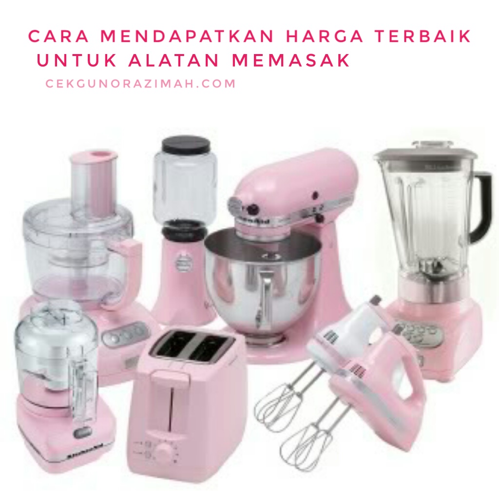Cara Mendapatkan Harga Terbaik Untuk Alatan Memasak Anda Harga Terbaik Untuk Alatan Memasak Beli Senarai Peralatan Dapur Nama