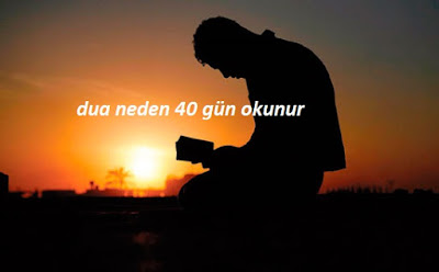 dua neden 40 gün okunur dua neden 40 gün okunur
