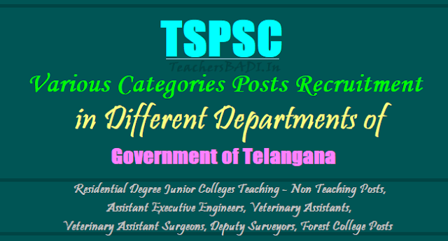 TSPSC Residential Degree Junior Colleges Teaching, Non Teaching Posts, Assistant Executive Engineers, Veterinary Assistants, Veterinary Assistant Surgeons, Deputy Surveyors, Forest College Posts TSPSC Residential Degree Junior Colleges Teaching, Non Teaching Posts, Assistant Executive Engineers, Veterinary Assistants, Veterinary Assistant Surgeons, Deputy Surveyors, Forest College Posts