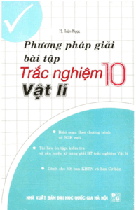 Phương Pháp Giải Bài Tập Trắc Nghiệm Vật Lý 10 - Trần Ngọc