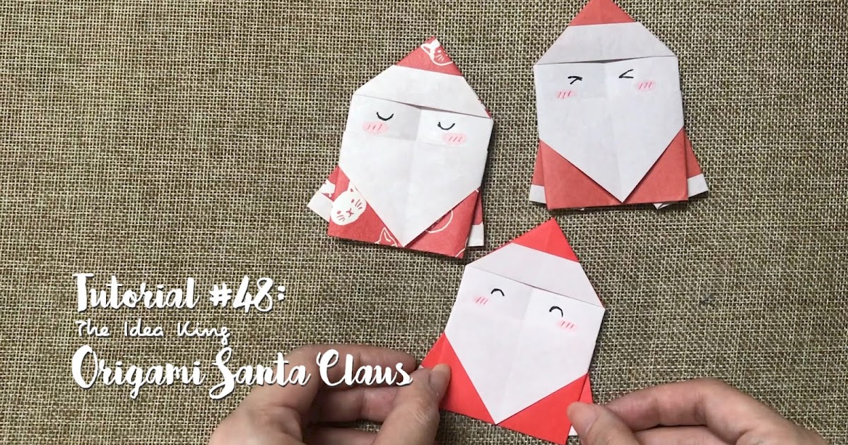 Tutorial #48: Origami Santa Claus | The Idea King