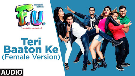 Teri Baaton Ke - FU - Friendship Unlimited (2017) Teri Baaton Ke - FU - Friendship Unlimited (2017)