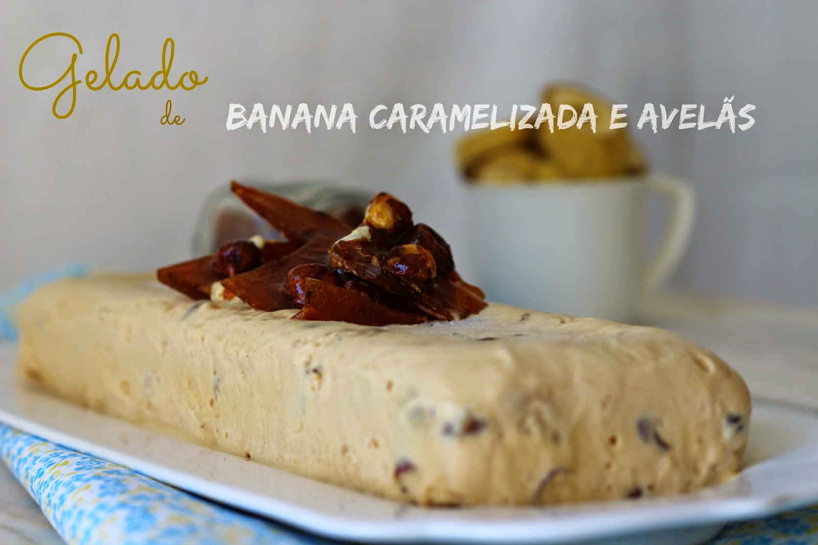 Gelado de banana caramelizada e avelãs Dona Delicia