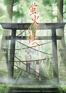 HOTARUBI NO MORI E - Into the Forest of Fireflies' Light, The Light of a Firefly Forest - Streaming sub eng subbed HOTARUBI NO MORI E - Into the Forest of Fireflies' Light, The Light of a Firefly Forest - Streaming sub eng subbed